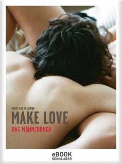 Make Love. Das Männerbuch (eBook, ePUB) - Rackelmann, Marc
