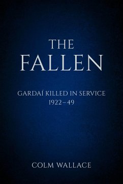 The Fallen: Gardai Killed in Service 1922-49 (eBook, ePUB) - Wallace, Colm