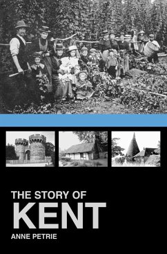 The Story of Kent (eBook, ePUB) - Petrie, Anne