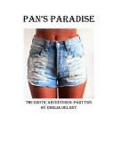 Pan's Paradise: The Erotic Adventures: Part Two (eBook, ePUB) Pan's Paradise: The Erotic Adventures: Part Two (eBook, ePUB)