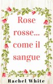 Rose rosse... come il sangue (eBook, ePUB)