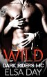 Wild (Dark Riders Motorcycle Club Vol.... - Bild 1
