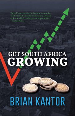 Get South Africa Growing (eBook, ePUB) - Kantor, Brian