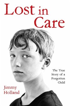 Cover Lost in Care - The True Story of a Forgotten Child (eBook, ePUB)