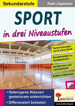 Sport ... in drei Niveaustufen / Sekundarstufe (eBook, PDF) - Lütgeharm, Rudi