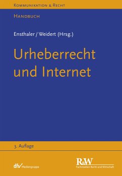 Urheberrecht und Internet (eBook, ePUB) - Ensthaler, Jürgen; Weidert, Stefan