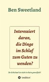 Interessiert daran, die Dinge im Schlaf zum Guten zu wenden? (eBook, ePUB)