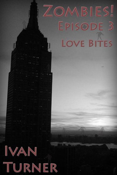 Zombies! Episode 3: Love Bites (eBook, ePUB) Zombies! Episode 3: Love Bites (eBook, ePUB)