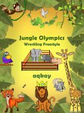 Jungle Olympics-Wrestling Freestyle (eBook, ePUB)