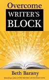 Overcome Writer's Block: A Self-Guided Creative Writing Class to Get You Writing Again (Writers Fun Zone Publishing Books, #1) (eBook, ePUB) Overcome Writer's Block: A Self-Guided Creative Writing Class to Get You Writing Again (Writers Fun Zone Publishing Books, #1) (eBook, ePUB)