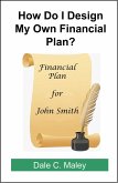 How Do I Design My Own Financial Plan? (eBook, ePUB) How Do I Design My Own Financial Plan? (eBook, ePUB)