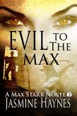 Evil to the Max ( Max Starr Series, Book 2) (eBook, ePUB) Evil to the Max ( Max Starr Series, Book 2) (eBook, ePUB)