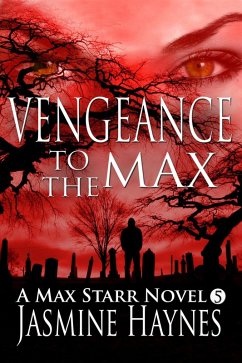 Vengeance to the Max (Book 5, Max Starr Series) (eBook, ePUB) - Haynes, Jasmine