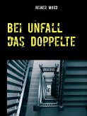 Bei Unfall das Doppelte (eBook, ePUB)