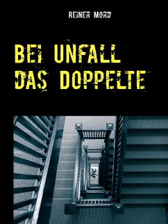 Bei Unfall das Doppelte (eBook, ePUB) - Mord, Reiner