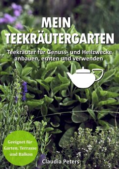 Mein Teekräutergarten (eBook, ePUB) - Peters, Claudia