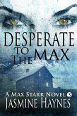 Desperate to the Max (Book 3, Max Starr Series) (eBook, ePUB)