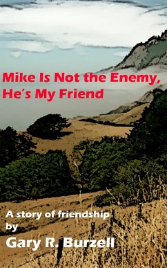 Cover Mike Is Not the Enemy, He's My Friend (eBook, ePUB)
