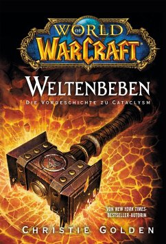 World of Warcraft: Weltenbeben - Die Vorgeschichte zu Cataclysm (eBook, ePUB) - Golden, Christie