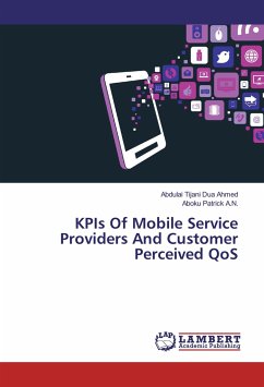 KPIs Of Mobile Service Providers And Customer Perceived QoS - Ahmed, Abdulai Tijani Dua;Patrick A.N., Aboku