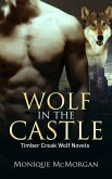Wolf in the Castle (A Timber Creek Wolf Novel) (eBook, ePUB)