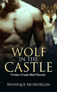 Cover Wolf in the Castle (A Timber Creek Wolf Novel) (eBook, ePUB)