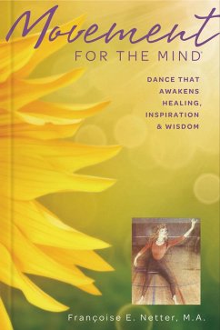 Cover Movement For The Mind: Dance That Awakens Healing, Inspiration And Wisdom (eBook, ePUB)