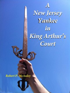 A New Jersey Yankee In King Arthur's Court (eBook, ePUB) - McAuley, Robert P