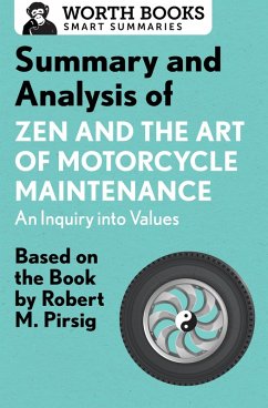 Summary and Analysis of Zen and the Art of Motorcycle Maintenance: An Inquiry into Values (eBook, ePUB) - Worth Books