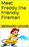 Meet Freddy the Friendly Fireman (eBook, ePUB) Meet Freddy the Friendly Fireman (eBook, ePUB)