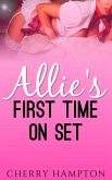 Allie's First Time on Set (eBook, ePUB)