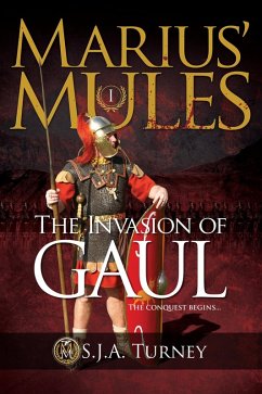 Marius' Mules: The Invasion of Gaul (eBook, ePUB) - Turney, S. J. A.