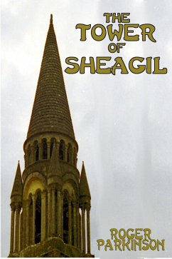 The Tower of Sheagil (The Emperor's Foul Legacy, #3) (eBook, ePUB) - Parkinson, Roger The Tower of Sheagil (The Emperor's Foul Legacy, #3) (eBook, ePUB) - Parkinson, Roger