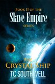 Slave Empire - The Crystal Ship (eBook, ePUB) Slave Empire - The Crystal Ship (eBook, ePUB)