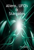 Aliens, UFO's and Stargates (eBook, ePUB)