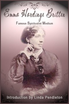 Cover Emma Hardinge Britten: Famous Spiritual Medium, 19th Century (eBook, ePUB)