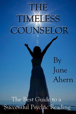 Timeless Counselor: The Best Guide to a Successful Psychic Reading (eBook, ePUB) - Ahern, June