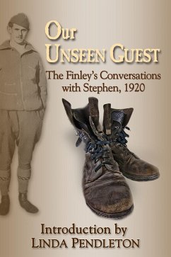 Our Unseen Guest: The Finley's Conversations with Stephen, 1920 , New Introduction by Linda Pendleton (eBook, ePUB) - Pendleton, Linda