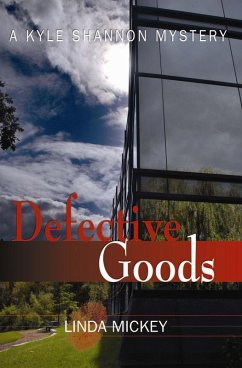 Defective Goods: A Kyle Shannon Mystery (Kyle Shannon Mysteries, #2) (eBook, ePUB) - Mickey, Linda
