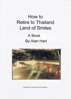 How To Retire To Thailand (eBook, ePUB) - Hart, Alan