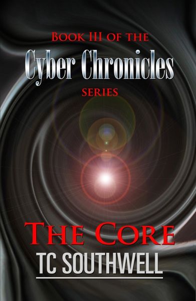 The Cyber Chronicles Book III - The Core (eBook, ePUB)