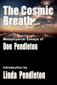 The Cosmic Breath: Metaphysical Essays of Don Pendleton, Introduction by Linda Pendleton (eBook, ePUB) - Pendleton, Don