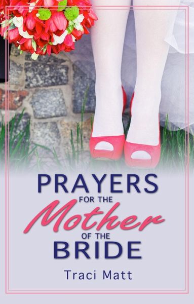 Prayers for the Mother of the Bride (eBook, ePUB) Prayers for the Mother of the Bride (eBook, ePUB)