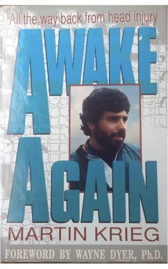 Awake Again: All the Way Back from Head Injury - Foreword by Wayne Dyer, Phd (eBook, ePUB) - Krieg, Martin