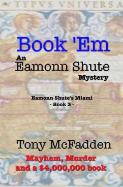 Book 'Em - An Eamonn Shute Mystery (Eamonn Shute's Miami, #3) (eBook, ePUB) - Mcfadden, Tony