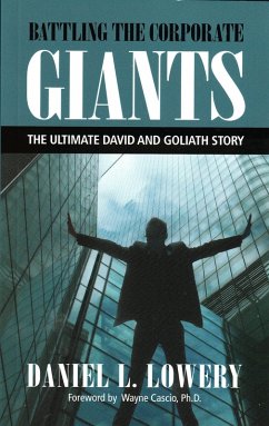 Battling The Corporate Giants: The Ultimate David & Goliath Story (eBook, ePUB) - Lowery, Daniel L.
