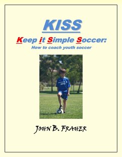 Cover KISS: Keep it Simple Soccer: How to coach youth soccer (eBook, ePUB)