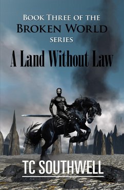 Cover The Broken World Book Three - A Land Without Law (eBook, ePUB)