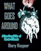 What Goes Around... (eBook, ePUB)