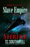Slave Empire III - The Shrike (eBook, ePUB) Slave Empire III - The Shrike (eBook, ePUB)